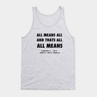 All means all and that's all all means, funny meme black text Tank Top